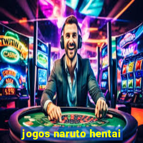 jogos naruto hentai